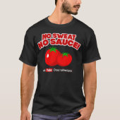 Geen Sweat No Sauce! T-shirt (Voorkant)
