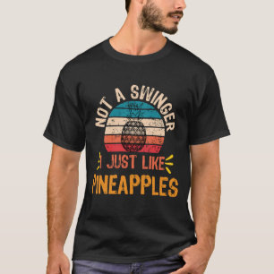  Geen swinger Ik hou gewoon van ananassen T-shirt