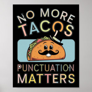 Geen Tacos-interpunctie meer S-Sticker 3 Poster