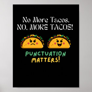 Geen Tacos-interpunctie S-Sticker meer5 Poster