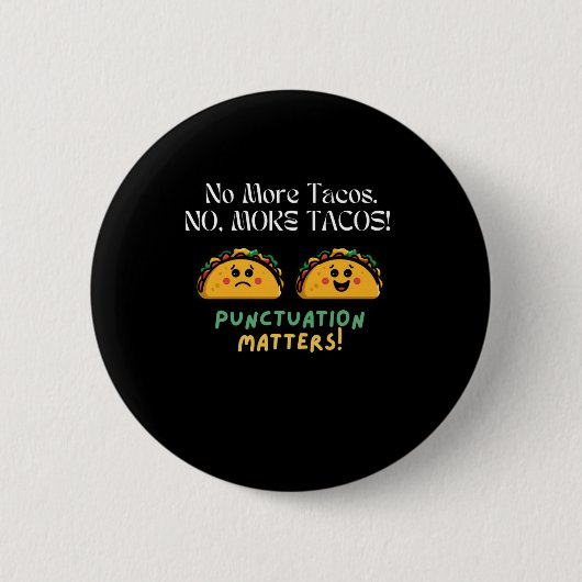 Geen Tacos-interpunctie S-Sticker meer5 Ronde Button 5,7 Cm (Voorkant)