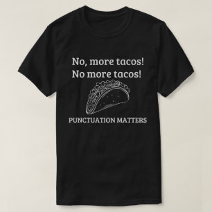 Geen Tacos-Shirt meer, Engels lerarenshirt, Punctu T-shirt