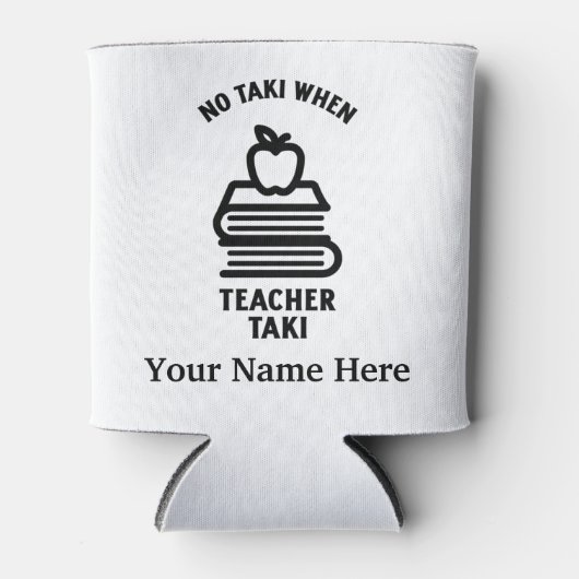 Geen taki als leraar taki blikjeskoeler (Voorkant)