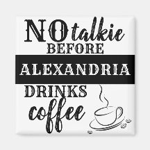 GEEN talk VOORDAT Jouw naam DRINKEN koffie wordt t
