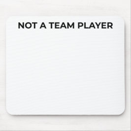 Geen Teamspeler Minimalistische Typografische Muis Muismat