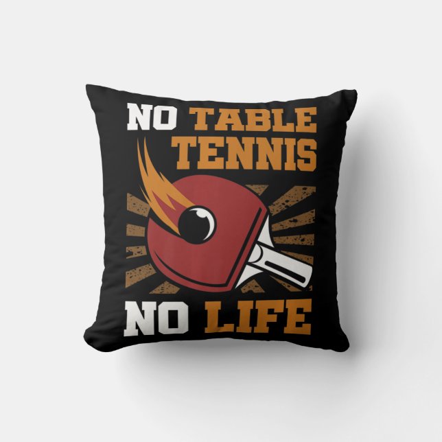  Geen Tennis Geen Levensduur Pingpong Ball Spo Kussen (Voorkant)