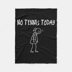 Geen tennis vandaag Funny Sad Figure Sarcastische Fleece Deken