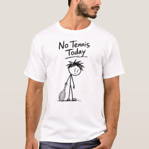 Geen tennis vandaag Funny Sad Stick Figure Racket T-shirt