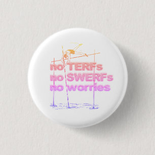 Geen TERF's, geen SWERF's, geen verontrustende bad Ronde Button 3,2 Cm