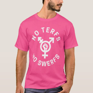 Geen Terfs No Swerfs Transsymbol Fist T-shirt