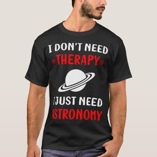 Geen therapie astronomie t-shirt (Voorkant)