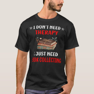 Geen Therapie Boek Verzamelen Boeken Bibliofiel T-shirt