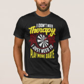 Geen therapie Gewoon meer darts - Grappige Dart T-shirt (Voorkant)