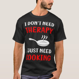 Geen therapie koken t-shirt