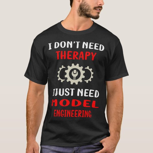 Geen Therapie Model Engineering Engineer T-shirt (Voorkant)