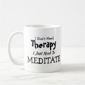 Geen therapie nodig alleen maar 'Meditate Birthday Koffiemok (Links)