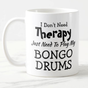 Geen therapie nodig gewoon Bongo Drums Gift spelen Koffiemok