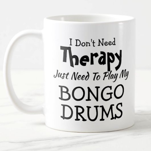 Geen therapie nodig gewoon Bongo Drums Gift spelen Koffiemok