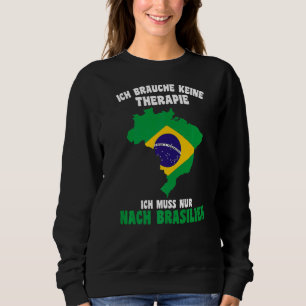 Geen therapie nodig Ik hoef alleen maar naar Brazi Trui