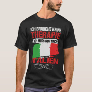 Geen therapie nodig Ik hoef alleen maar naar Itali T-shirt