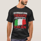 Geen therapie nodig Ik moet gewoon naar Italië. T-shirt (Voorkant)