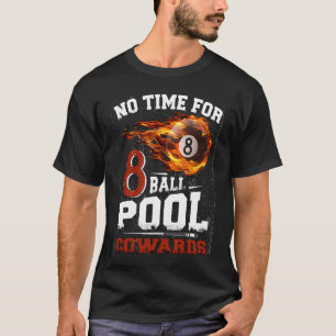 Geen Tijd Voor 8 ball Pool Lafaards  Mannen Biljar T-shirt