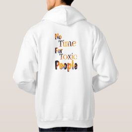 geen tijd voor giftige mensen hoodie
