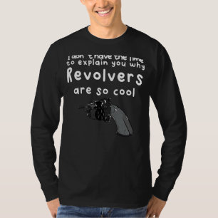 Geen tijd zonder revolvers t-shirt
