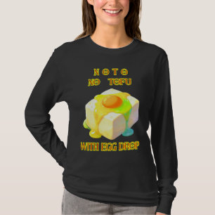 Geen Tofu Met Eierdaling T-shirt