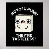 Geen Tofu Puns, het zijn smaakloze eten Pun Dark B Poster (Voorkant)