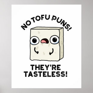 Geen Tofu Puns, het zijn smaakloze grappige voedse Poster