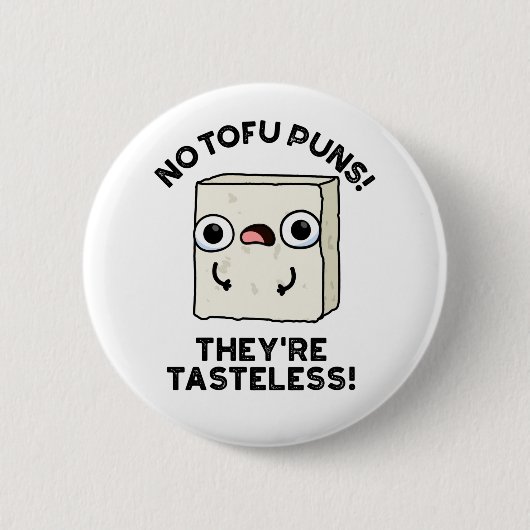 Geen Tofu Puns, het zijn smaakloze grappige voedse Ronde Button 5,7 Cm (Voorkant)