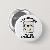 Geen Tofu Puns, het zijn smaakloze grappige voedse Ronde Button 5,7 Cm (Voorkant /achterkant)