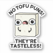 Geen Tofu Puns, het zijn smaakloze grappige voedse Sticker (Voorkant)