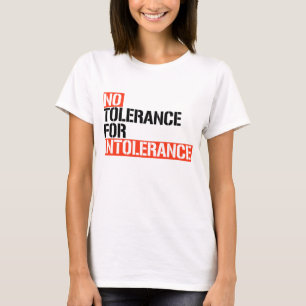 Geen tolerantie voor intolerantie t-shirt