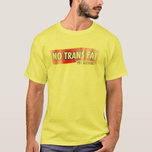 Geen Trans Fat Funny T-shirt (Voorkant)