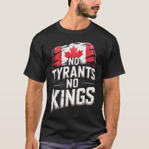 Geen Tyrannen Geen Koningen Canada Vrijheid Protes T-shirt