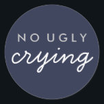 Geen Ugly Crying Wedding Favor Sticker Navy Silver<br><div class="desc">Geen Ugly Crying Wedding Favor Sticker Navy Blue Silver</div>