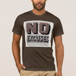 Geen Uitvluchten Inspirerend Quote Heren Basic T-S T-shirt