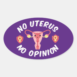 Geen uterus, geen advies Pro-Choice Ovale Sticker