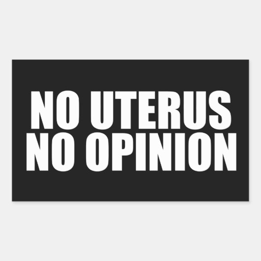 Geen Uterus Geen advies Pro Choice Quote Black Rechthoekige Sticker (Voorkant)