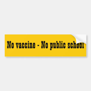 Geen vaccin - geen openbare school bumpersticker