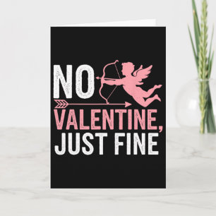 Geen Valentijn gewoon prima Anti Valentijnsdag 1 Kaart