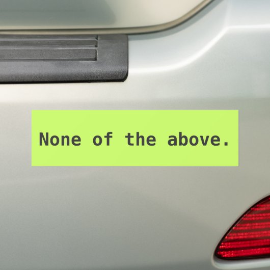 Geen van de bovenstaande punten. bumpersticker (Op auto)