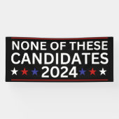 Geen van deze kandidaten 2024 grappige sarcastisch spandoek (Horizontaal)