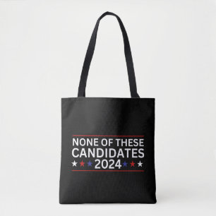 Geen van deze kandidaten 2024 grappige sarcastisch tote bag