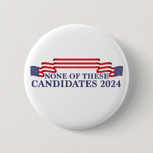 Geen van deze kandidaten Grappig 2024 Verkiezingen Ronde Button 5,7 Cm