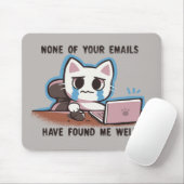 Geen van je e-mails heeft me goed gevonden muismat (Met muis)