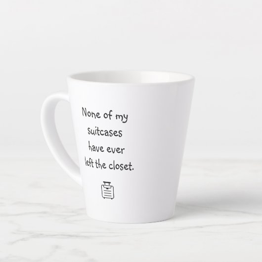 Geen van mijn koffers is ooit weggegaan..." Latte  Latte Mok (Linkerhoek)