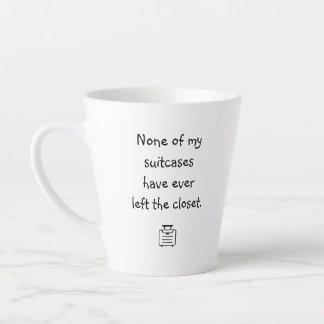Geen van mijn koffers is ooit weggegaan..." Latte  Mok